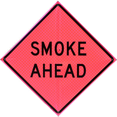 Smoke Ahead Fold & Roll Sign (48